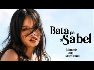 Sabel Vẫn Còn Trẻ - Sabel Is Still Young (Bata pa si Sabel)