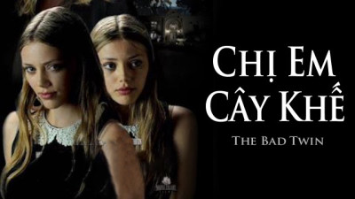 Chị Em Cây Khế - The Bad Twin