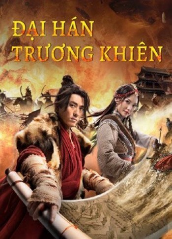 Đại Hán Trương Khiên - The legend of Zhang Qian