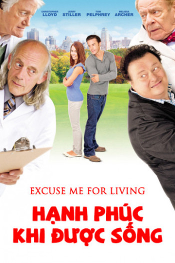 Hạnh Phúc Khi Được Sống - Excuse Me For Living (2012)