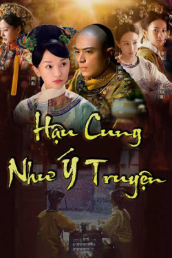 Hậu Cung Như Ý Truyện - Ruyi's Royal Love in the Palace (2018)