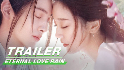 Khuynh Thế Cẩm Lân Cốc Vũ Lai - Eternal Love Rain