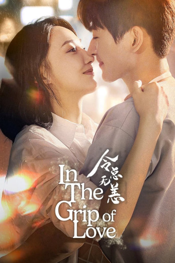 Lệnh Tổng Đã Lâu Không Gặp - In The Grip of Love (2024)