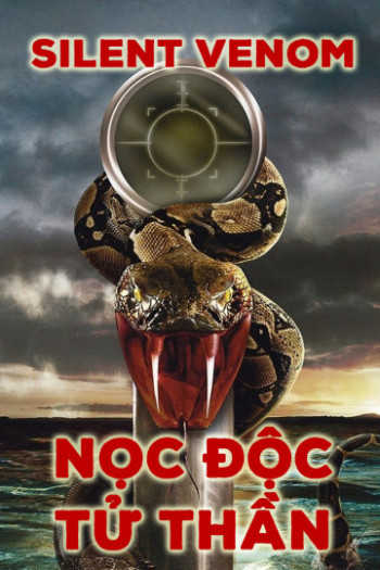 Nọc Độc Tử Thần - Silent Venom