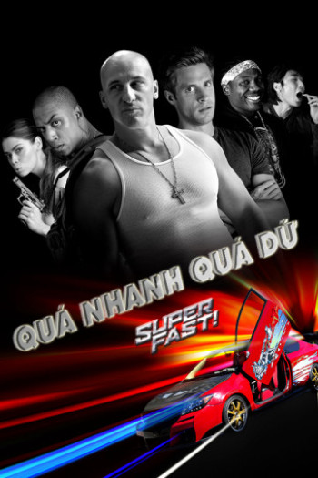 Quá Nhanh Quá Dữ - Super Fast