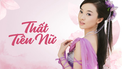 Thất Tiên Nữ - Hoan Thiên Hỷ Địa Thất Tiên Nữ