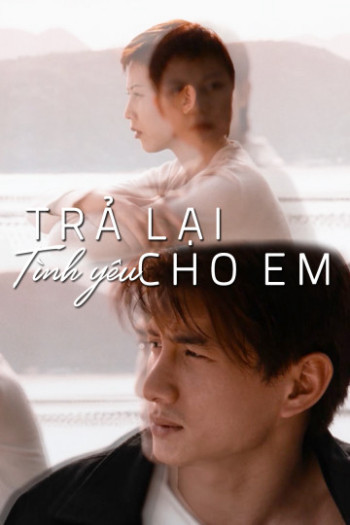 Trả Lại Tình Yêu Cho Em - My Heart Will Go On